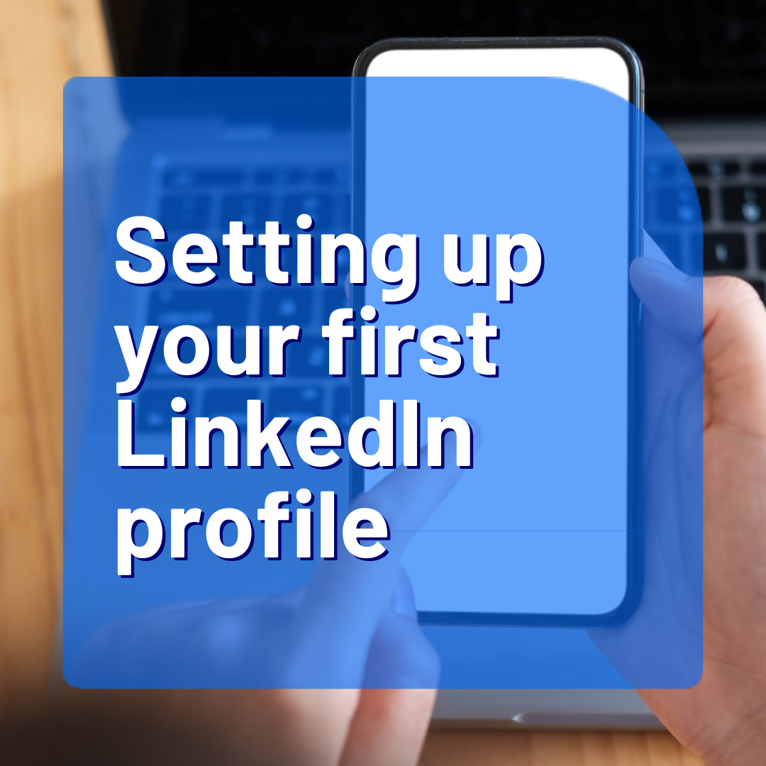 Setting up your first LinkedIn profile