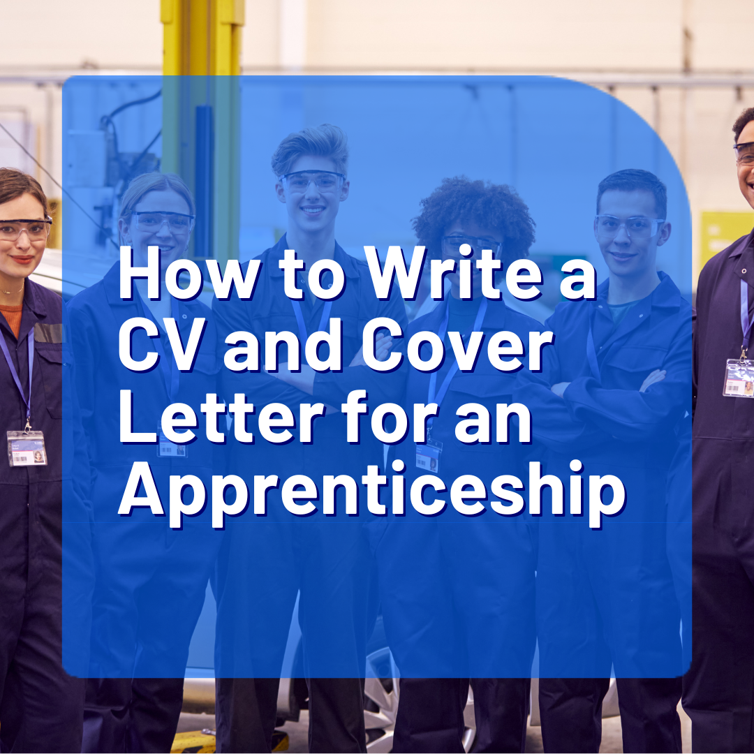 How to Write a CV and Cover Letter for an Apprenticeship in England and Wales